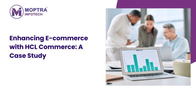 Enhancing E-commerce with HCL Commerce: A Case Study – Moptra Infotech