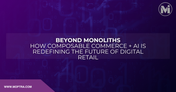 Beyond Monoliths: How Composable Commerce + AI Is Redefining the Future ...